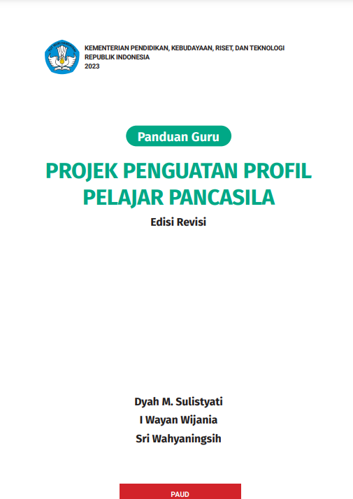 Panduan Guru: Projek Penguatan Proil Pelajar Pancasila (Edisi Revisi)